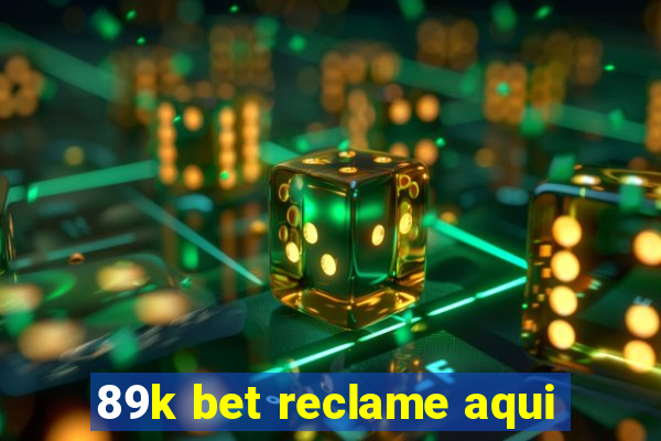 89k bet reclame aqui